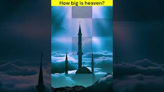 How big is heaven? #islamicshorts #islamicstory #allah #prophetmuhammad