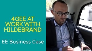 EE Business Case: 4GEE at work with Hildebrand