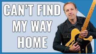 Can't Find My Way Home Guitar Lesson (LEAD)