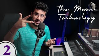 The Music Technology - Ep 2 | Hindi Music Production Tutorial