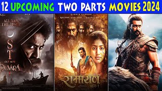 Top 12 Upcoming Movies Release In 2 Parts Like Pushpa | Upcoming Bollywood & South BIG Sequels Films