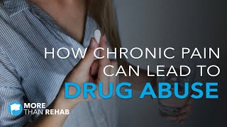 How Chronic Pain Can Lead to Addiction to Harder Drugs | More Than Rehab - Houston, Texas Drug Rehab