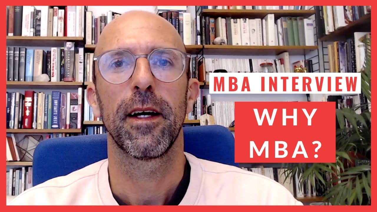 How To Answer “Why MBA?” In Your Business School Interview - YouTube