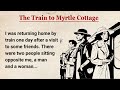 Learn English Through Story Level 3 ⭐ English Story - The Train to Myrtle Cottage