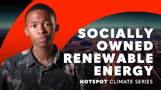 Who Should Own Energy Production with Otsile Nkadimeng - Hotspot Climate Series