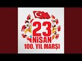 23 Nisan 100. Yıl Marşı (Enstrümantal)