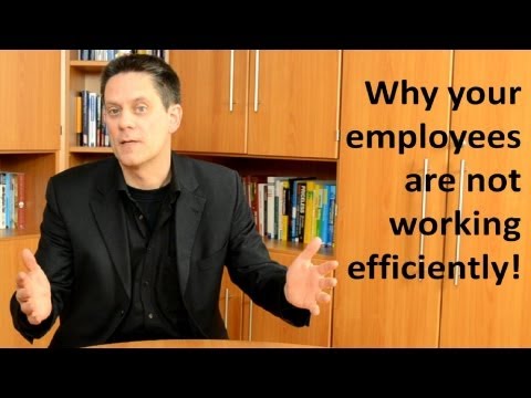 Why your employees are not working efficiently! Why your employees are not working efficiently!