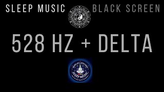 SLEEP MUSIC ☯ Miracle Tone ☯ 528 Hz + Delta Waves ☯ BLACK SCREEN