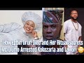 How Egbin Orun Died And All Her Ritual Secrets  / Mc Olumo Arrested Kokozaria And Lawori 😳