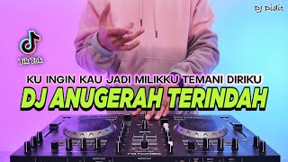 DJ ANUGERAH TERINDAH - KU INGIN KAU JADI MILIKKU TEMANI DIRIKU REMIX VIRAL TIKTOK TERBARU 2025