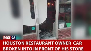 Houston restaurant owner tired of crime, car broken into in front of his store