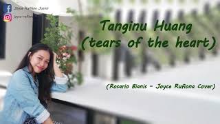 Tanginu Huang (tears of the heart) - Rosario Bianis (Joyce Rufiona Cover)