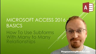 26. Learn Microsoft Access 2016: How To Use Subforms With Many to Many Relationships
