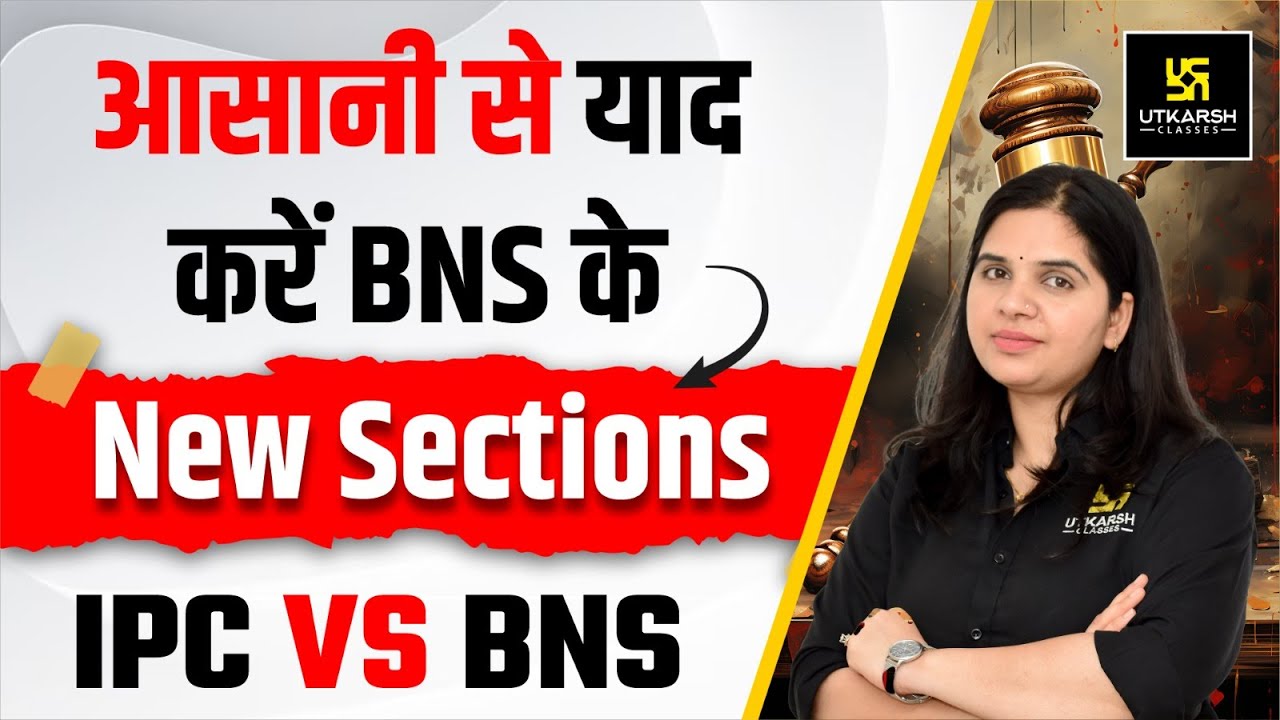 Easy Way To Learn New Sections Of Bns Ipc Vs Bns Utkarsh Law