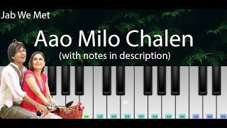 Aao Milo Chalen (Jab We Met) | Easy Piano Tutorial with Notes In Description | Perfect Piano