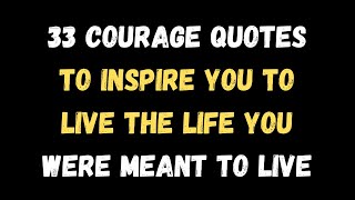 57 Motivational Quotes to Help You be More Courageous in Times of Need | Self Confidence Quotes |