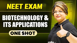 BIOTECHNOLOGY AND ITS APPLICATION in 1 Shot || All Concepts \u0026 PYQs Covered || Prachand NEET