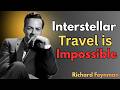 How far could humanity realistically travel through space? Feynman Explains