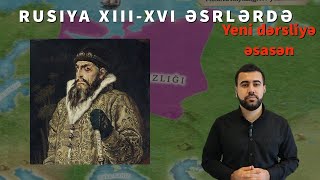 TARİX DƏRSLƏRİ - Rusiya XIII-XVI əsrlərdə