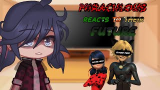 Miraculous Reacts to Their Future!? || Gacha || Read Discription