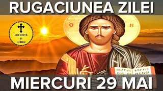 Rugaciunea Zilei De Miercuri 29 Mai 2024 – Rugaciune Scurta Si Puternica