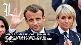 Merci à Gisèle Pelicot Emmanuel Macron salue la dignité et le courage de la victime des viols