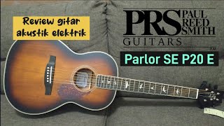 Review Gitar Akustik Elektrik PRS SE Parlor P 20 E