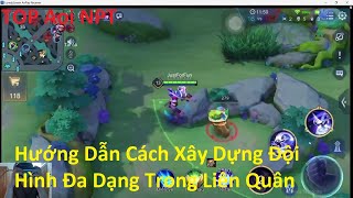 Hướng Dẫn Cách Xây Dựng Đội Hình Đa Dạng Trong Liên Quân