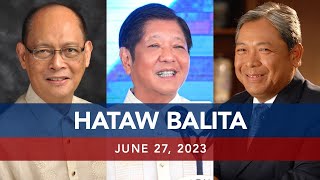 UNTV: HATAW BALITA | June 27, 2023