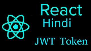 React js Hindi Tutorial #33 jwt authentication