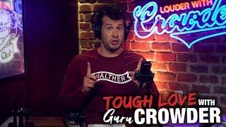 STEP UP! Why 'Politics' Matters... | Louder with Crowder