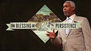 The Blessing Of Persistence | Bishop Dale C. Bronner | Word of Faith Family Worship Cathedral