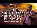 El Cristiano Prudente Y El Necio - Pastor General David Gutierrez