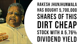 Rakesh Jhunjhunwala has bought 57 lakh shares of this cheap smallcap with a 5.76% dividend yield