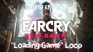Far Cry: New Dawn | "Loading Game" Loop ♪ [Sound Effect]