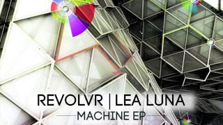 Revolvr & Lea Luna - Machine [Dim Mak Records]