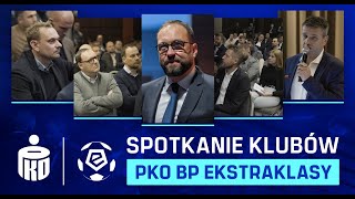 KLUBY PKO BP EKSTRAKLASY I ZAGRANICZNI GOŚCIE DYSKUTOWALI NA WAŻNE TEMATY