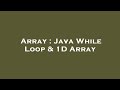 Array : Java While Loop & 1D Array
