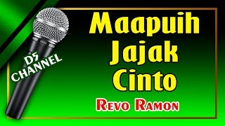 Maapuih Jajak Cinto (Karaoke Minang) ~ Revo Ramon