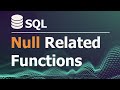 SQL Tutorial for Data Analysis 22: NULL Related Functions