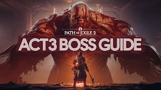 Complete Act 3 Boss Guide - Path of Exile 2