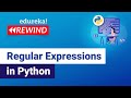 Regular Expressions in Python | Regular Expressions | Python Training | Edureka | Python Rewind - 5