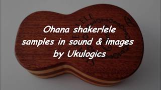 Ohana shakerlele - sound samples   by Ukulogics