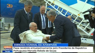 Papa recebido entusiasticamente pelo Presidente da República Portuguesa Marcelo Rebelo de Sousa