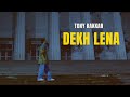 Dekh Lena - Tony Kakkar | Official Video