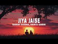 Raghav Kaushik, Nikhita Gandhi - Jiya Jaise (Lyrics)