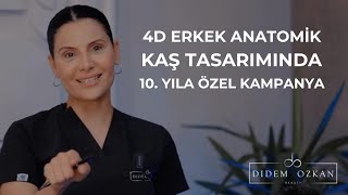 4D Anatomik Erkek Kaş Tasarımında 10. Yıla Özel Kampanya