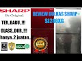 review kulkas sharp 2 pintu SJ246XG || glass door dan terbaru