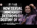 HOW SEXUAL IMMORALITY DESTROYS THE DESTINY OF MEN||APOSTLE JOSHUA SELMAN #joshuaselman #sin