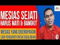 Mesias Yang Sejati Harus Mati dan Bangkit, Mesias Yang Diserupakan Cari Pengganti Untuk Disalibkan